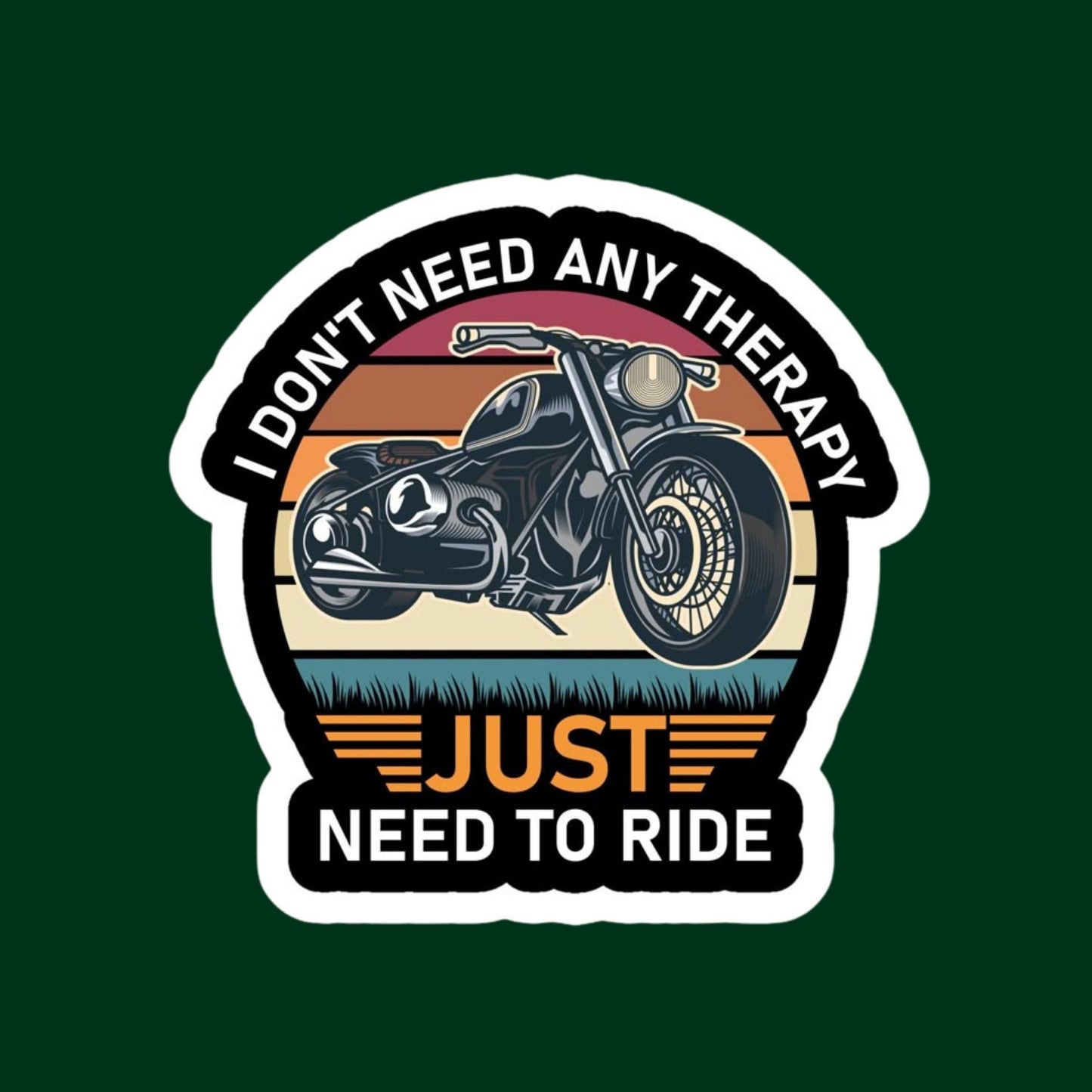 Just need to ride sticker