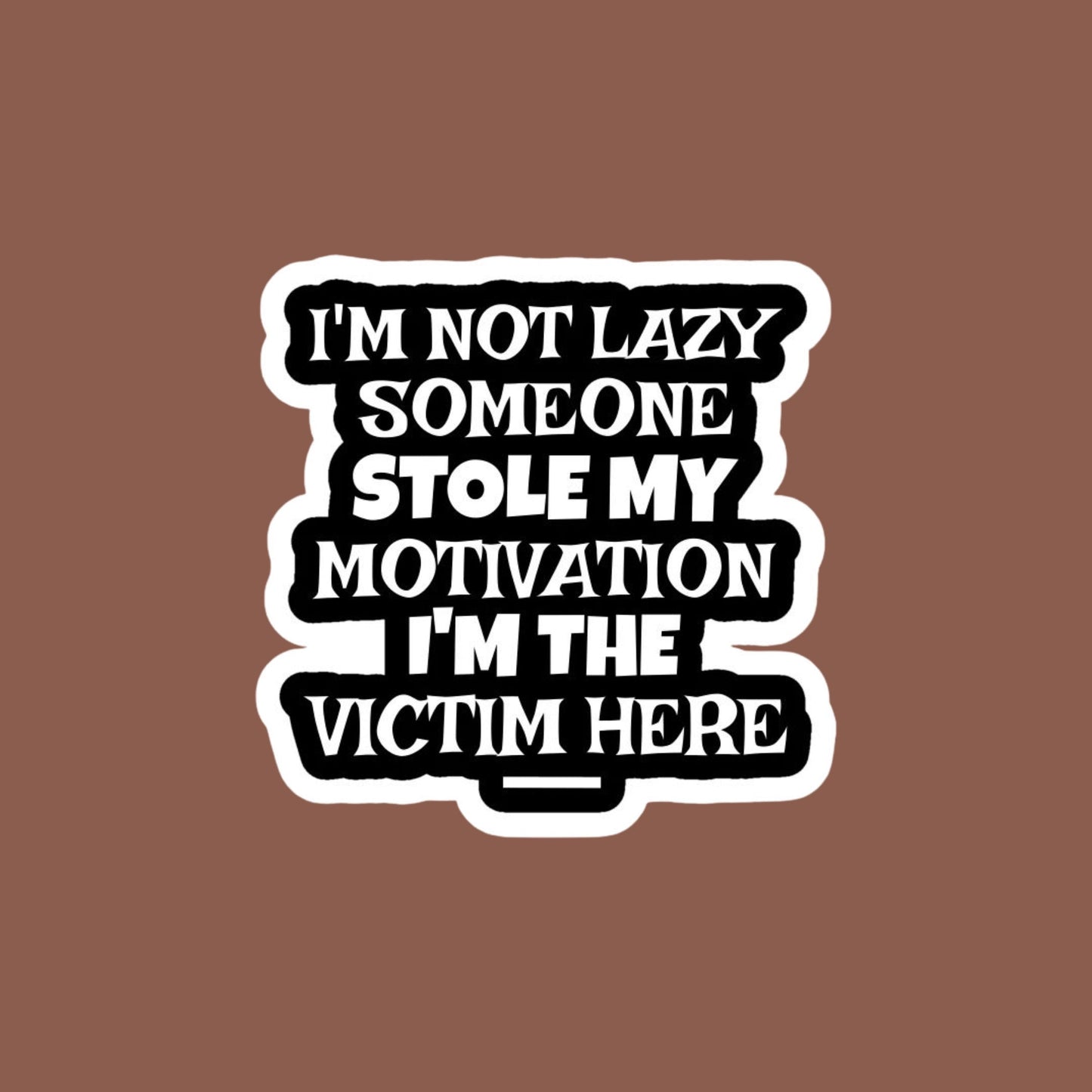 i am not lazy sticker