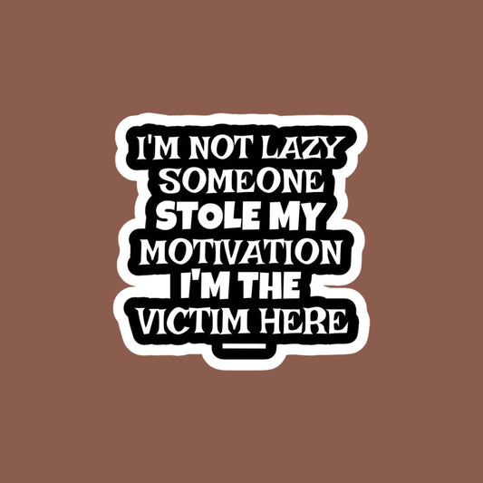i am not lazy sticker