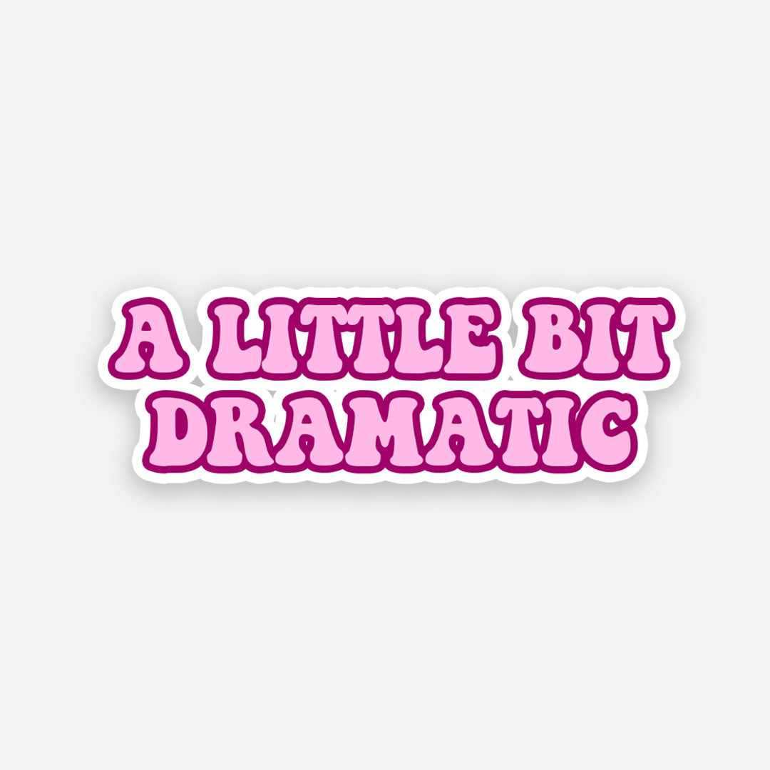 A little bit dramatic sticker