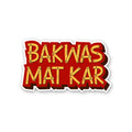 Bakwas Mat Kar Sticker