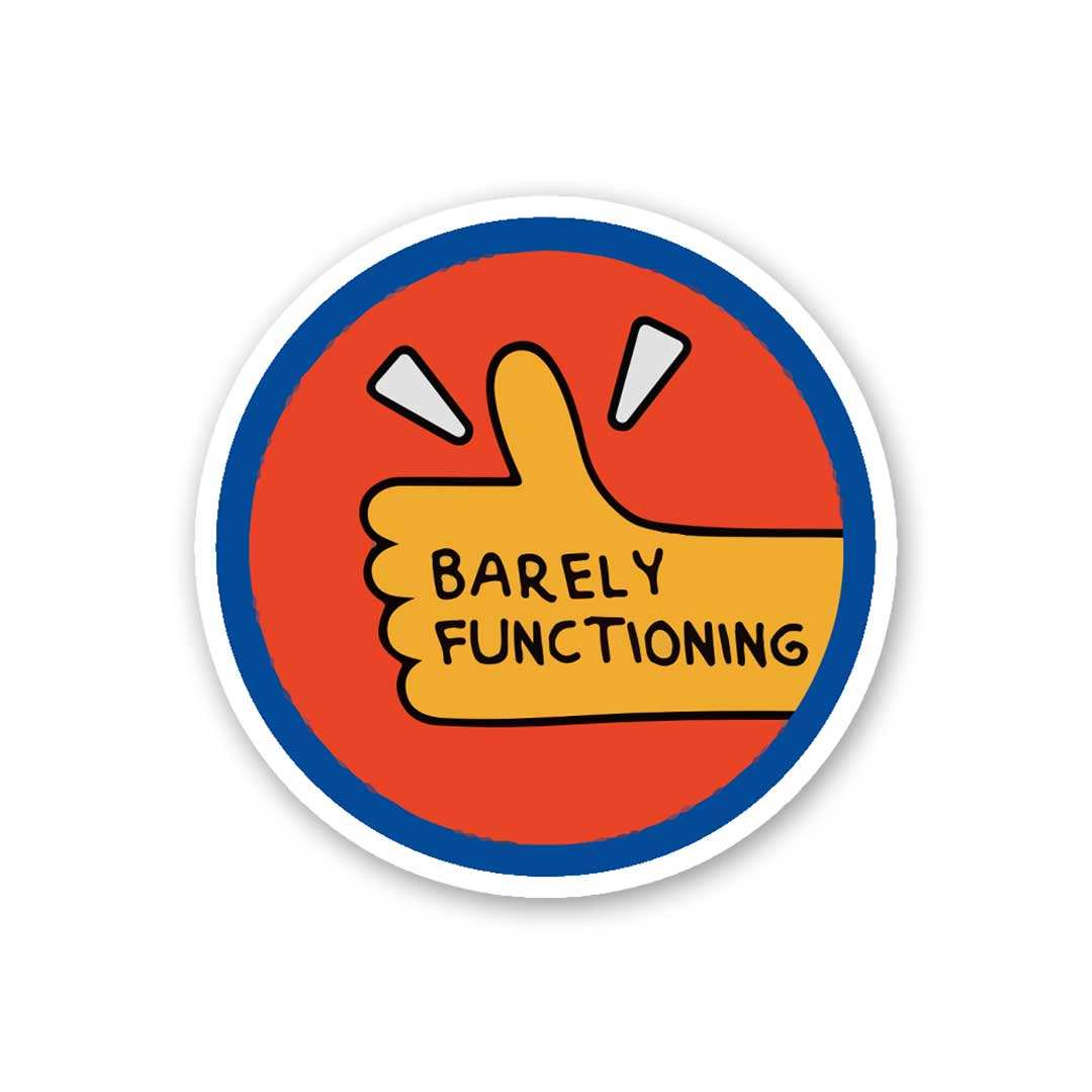 Barely functioning Bumper Sticker