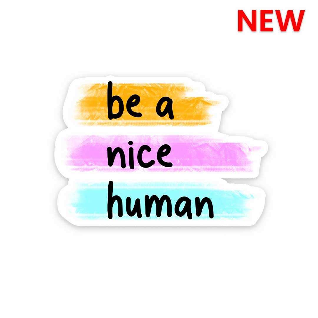 Be a nice human Sticker