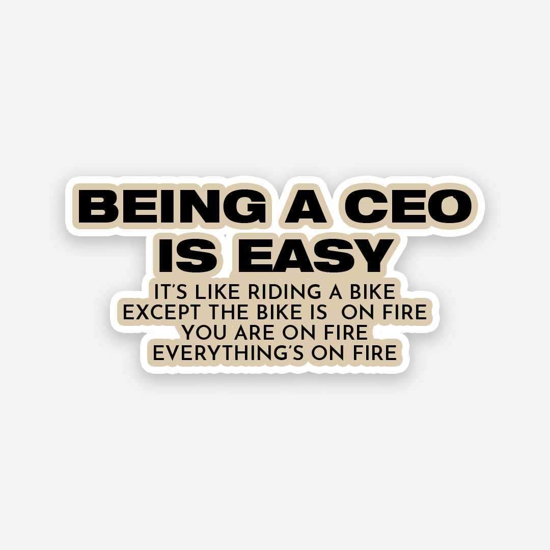 Being a CEO is easy sticker