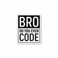 BRUH, Do you even code? Sticker