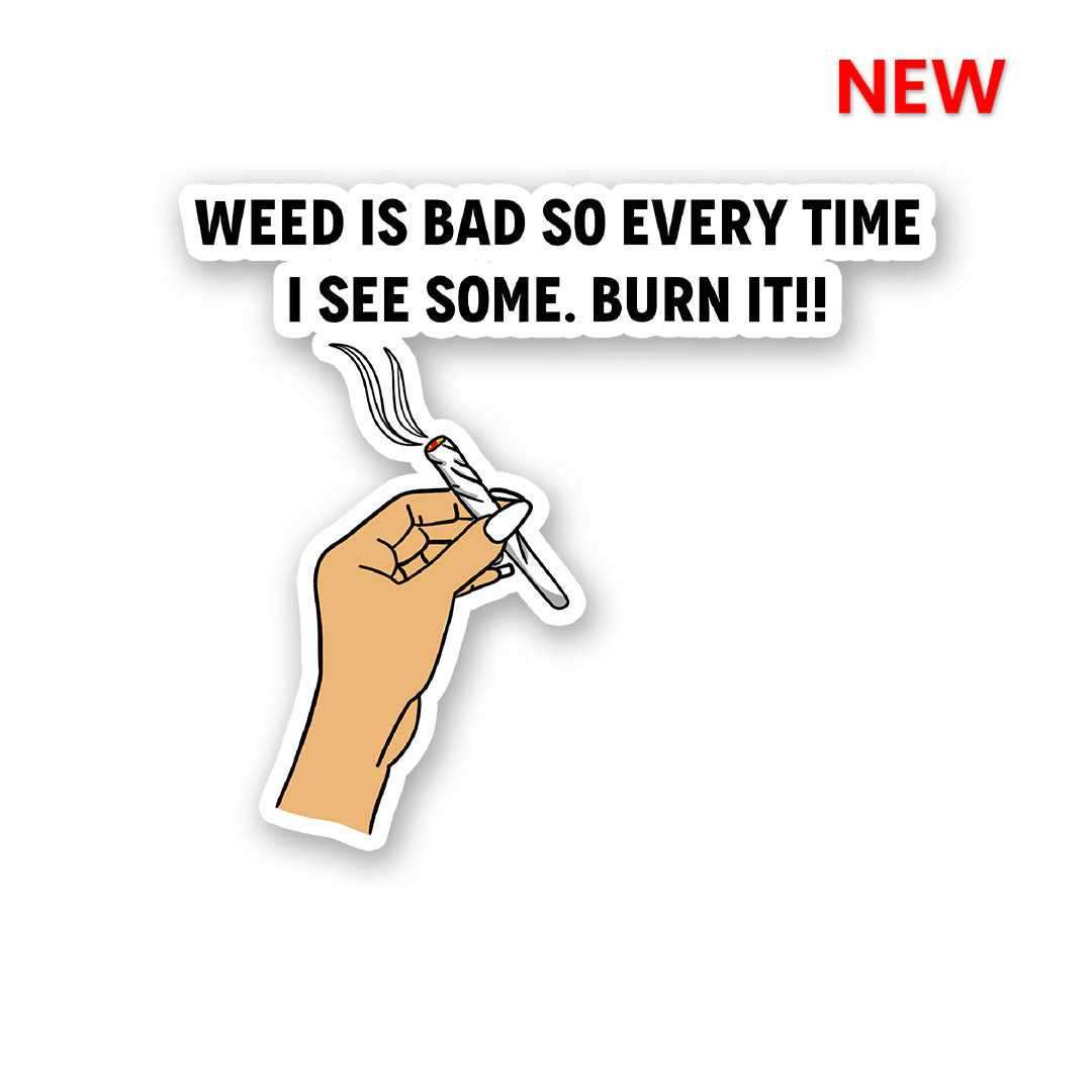 Burn It When You See It Sticker