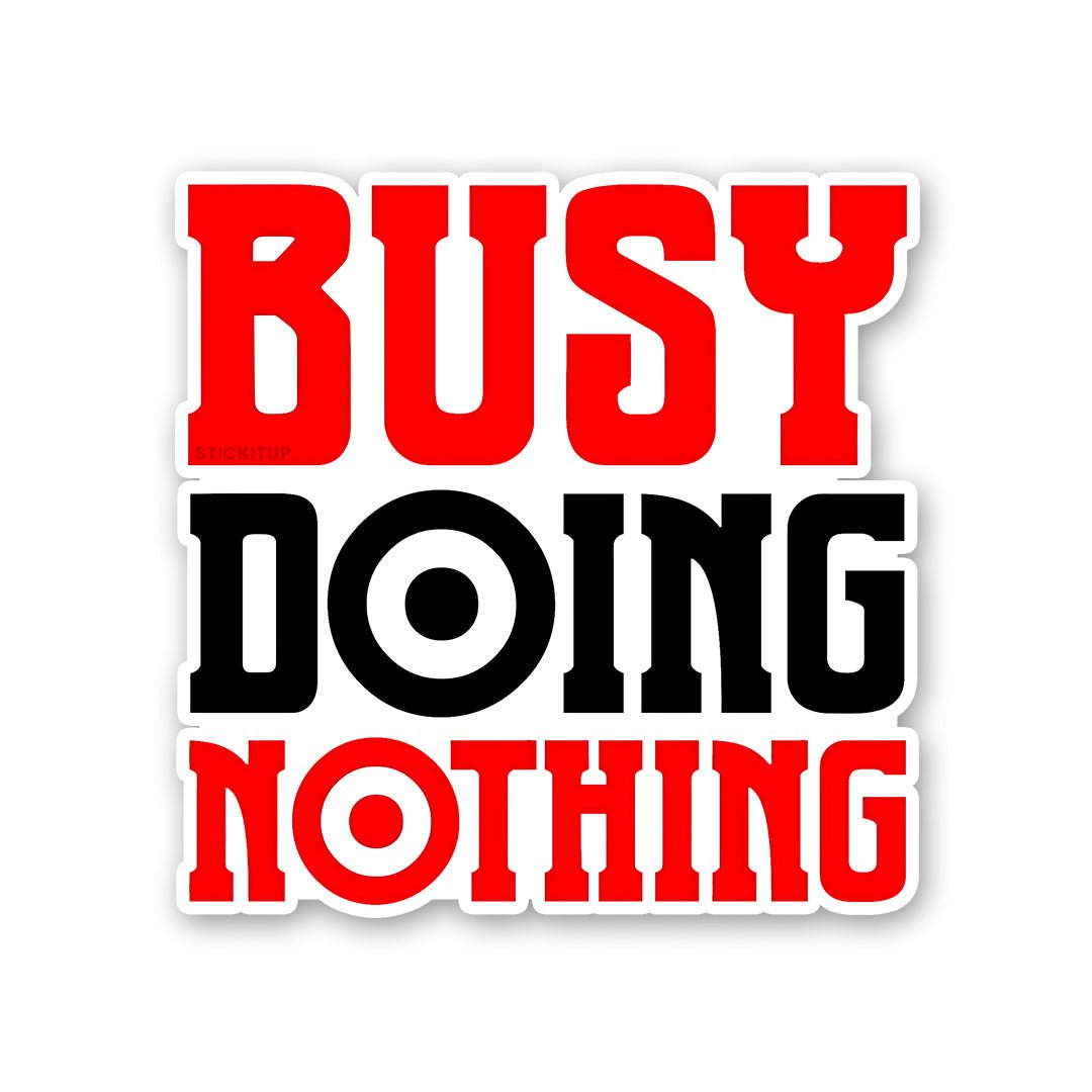 Busy Doing Nothing Sticker