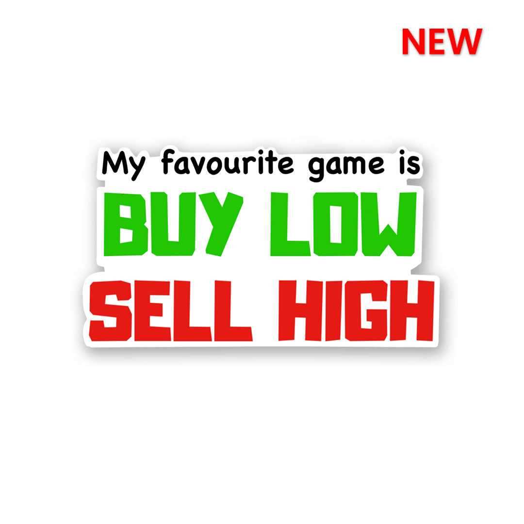 BUY LOW SELL HIGH Sticker