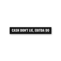 Cash Don't Lie Sticker