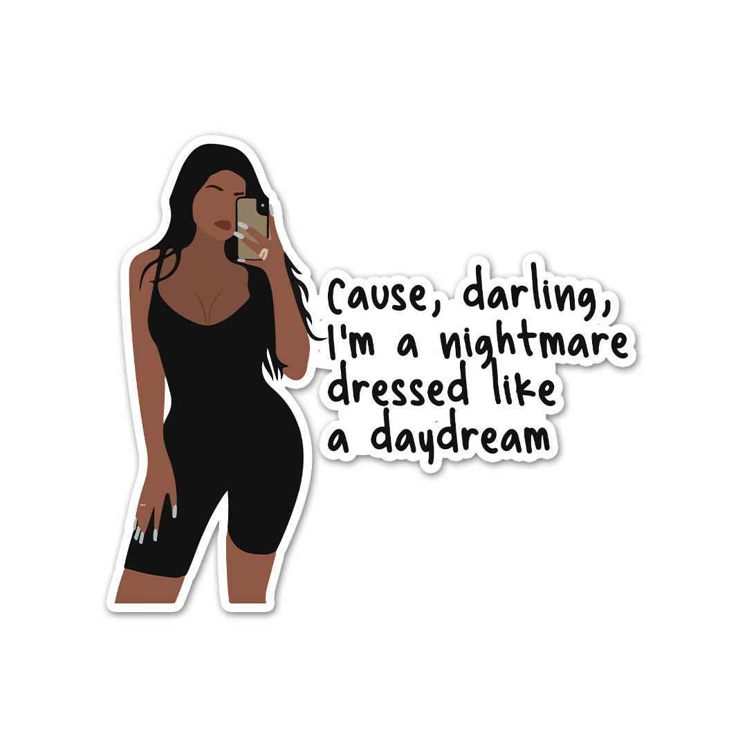 Cause Darling I'm Nightmare Sticker