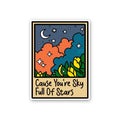 Cause You're Sky Sticker
