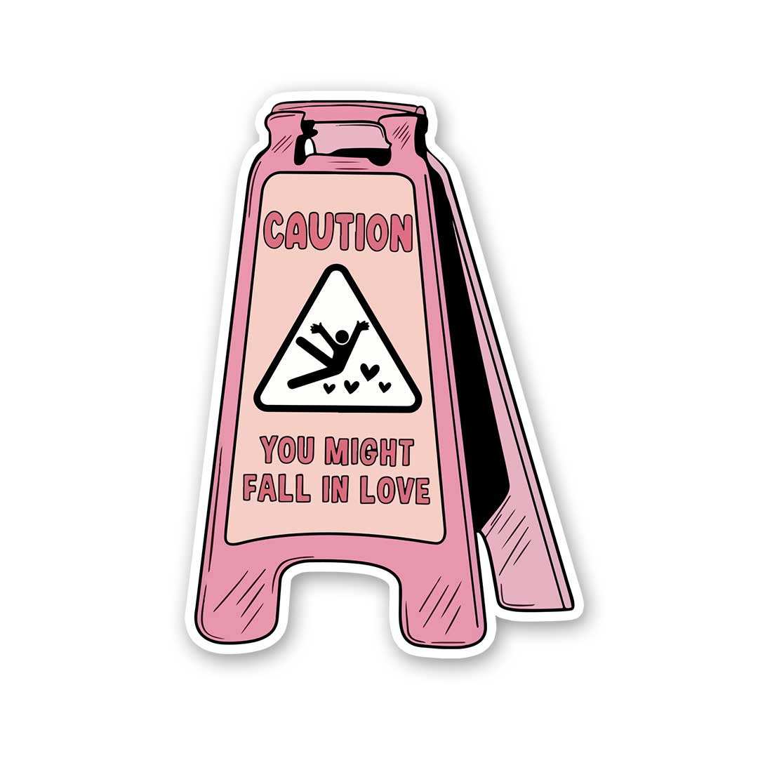 Caution You might fall in love Witty Stickers