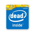 Dead Inside 1.0 Sticker