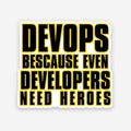 Devops because even developers need heroes sticker
