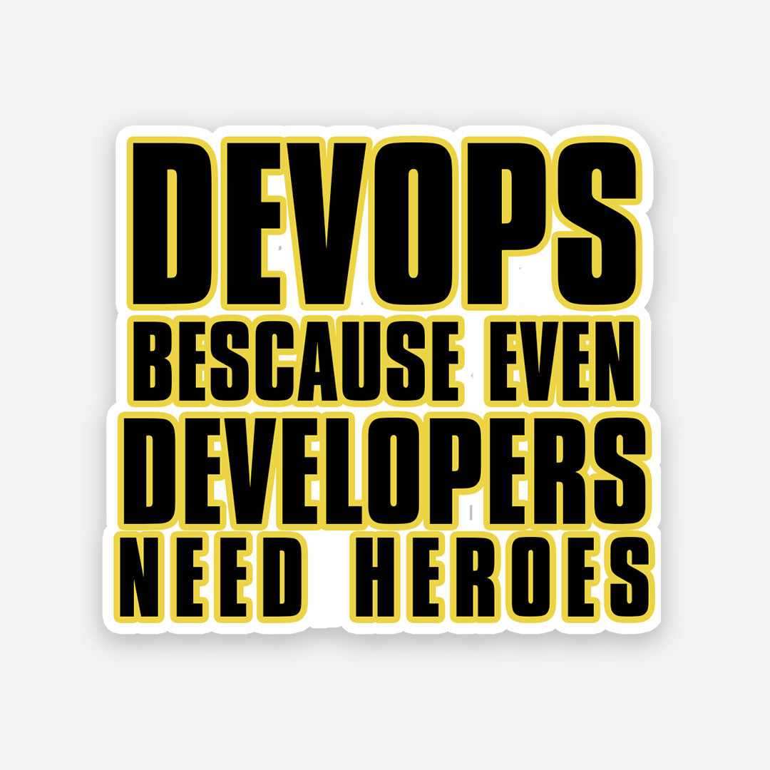 Devops because even developers need heroes sticker