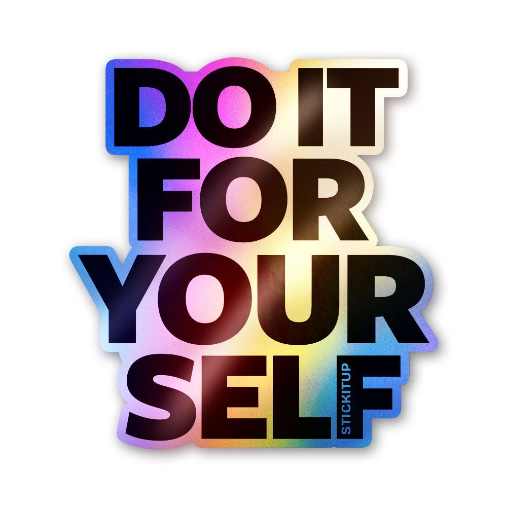 Do it for Yourself Holographic Stickers
