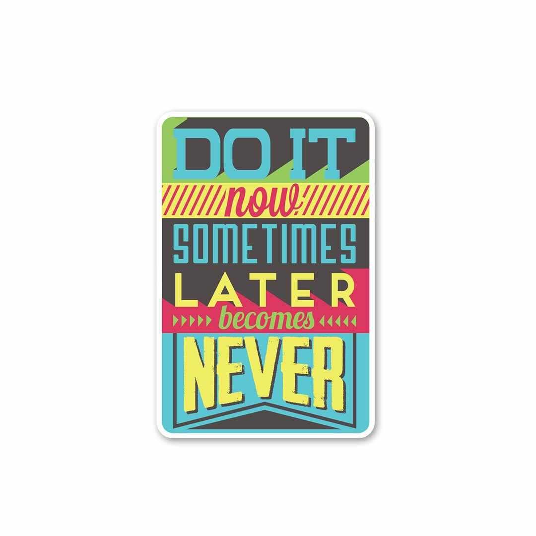 Do it now Sticker