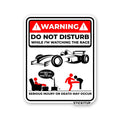 DO NOT DISTURB WHILE IM WATCHING THE RACE Sticker