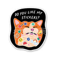 Do You Like My Stickers Sticker