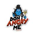 DON'T ANGRY ME Sticker