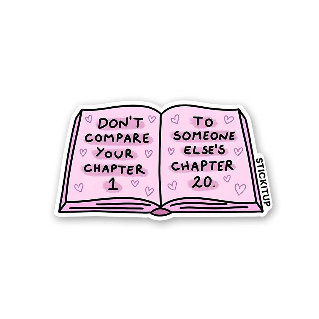 Dont Compare Your Chapter Sticker