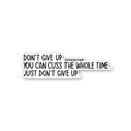 Don't Give Up Sticker