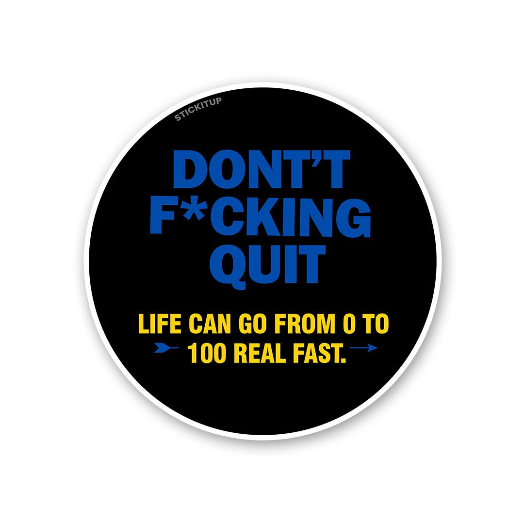 Dont Quit Sticker