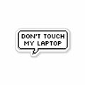 Don't touch Bumper Sticker