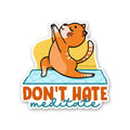 Dont't Hate Sticker
