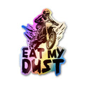 Eat My Dust Holographic Stickers