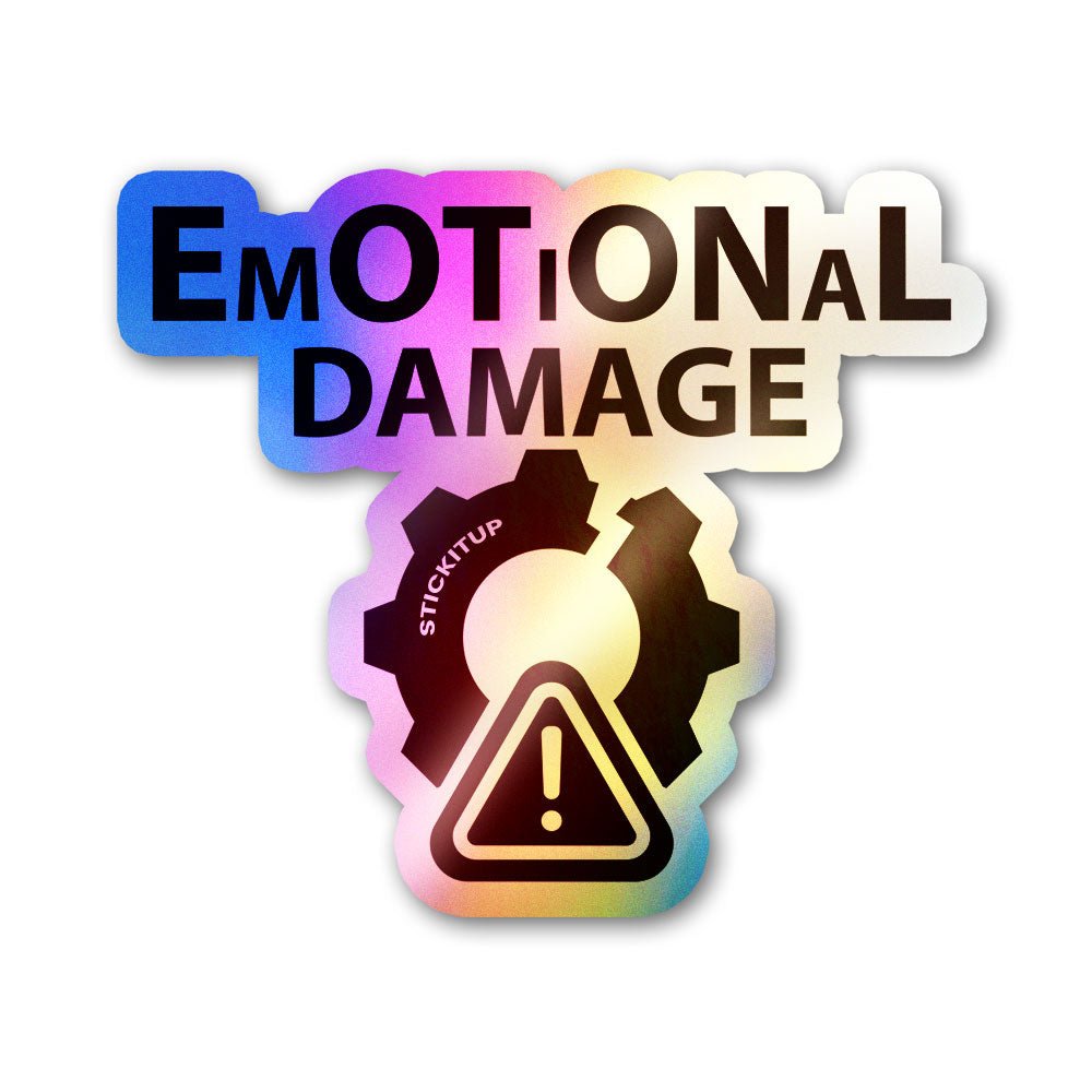 Emotional Damage Holographic Stickers