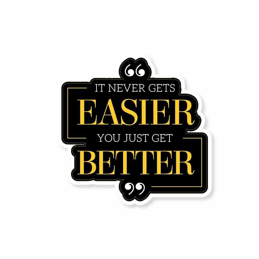 Everything gets better Sticker