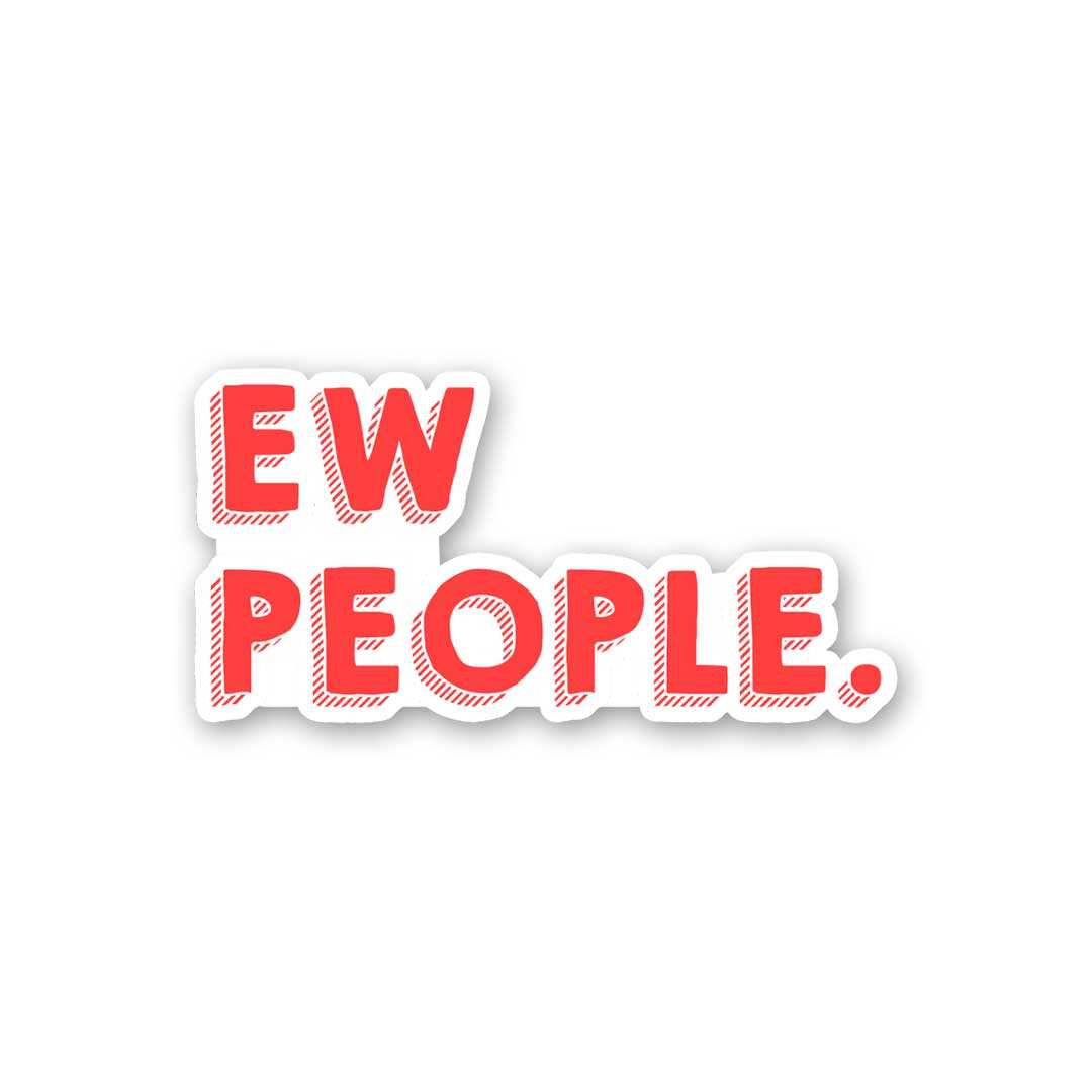 Ew, People Witty Stickers