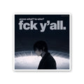 Forget Y'all Sticker