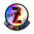 Gen Z We Are the Future Holographic Stickers