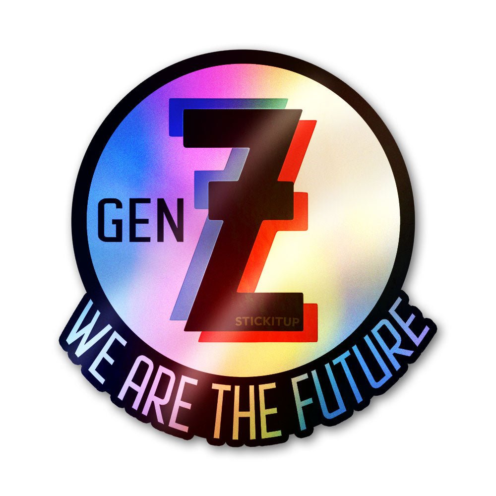 Gen Z We Are the Future Holographic Stickers