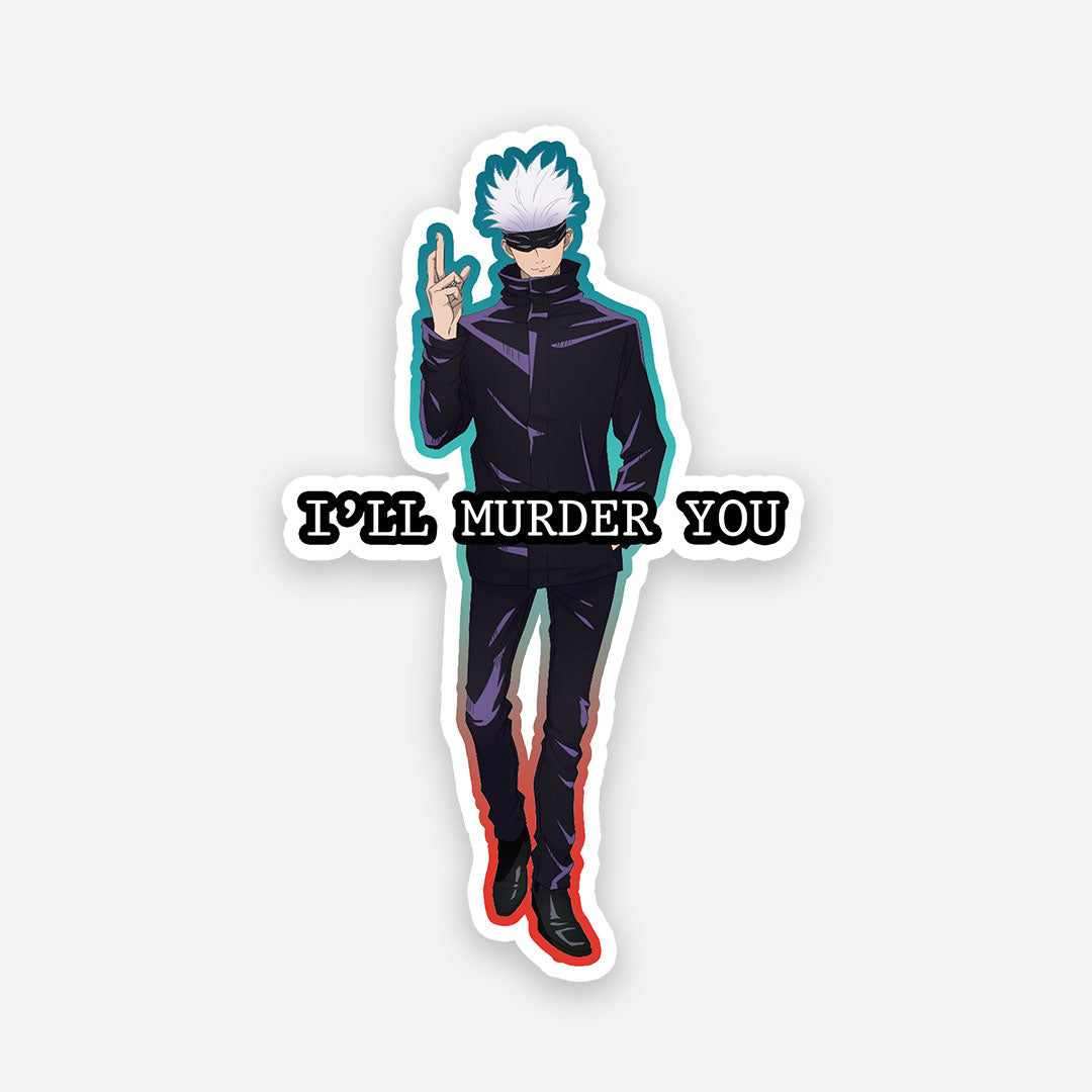 Gojo i'll murder you sticker