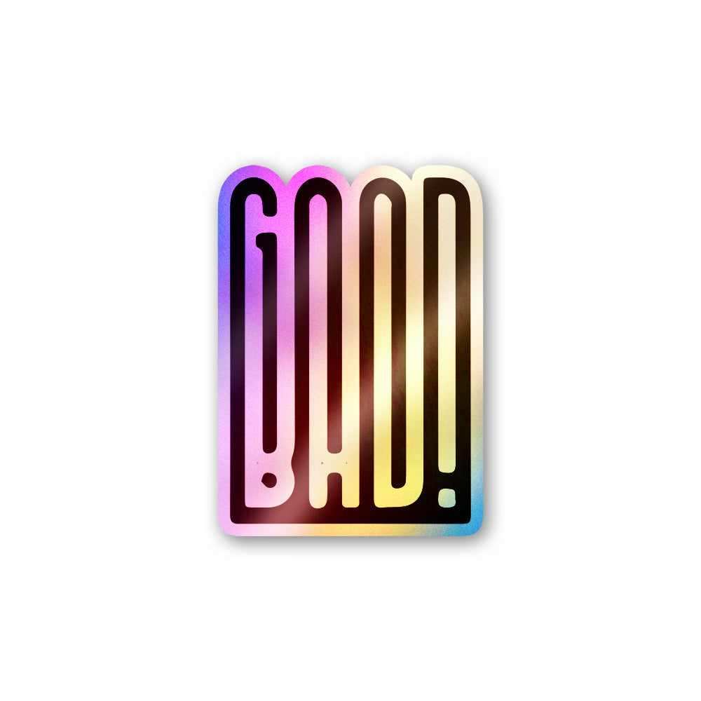 Good Bad Holographic Stickers