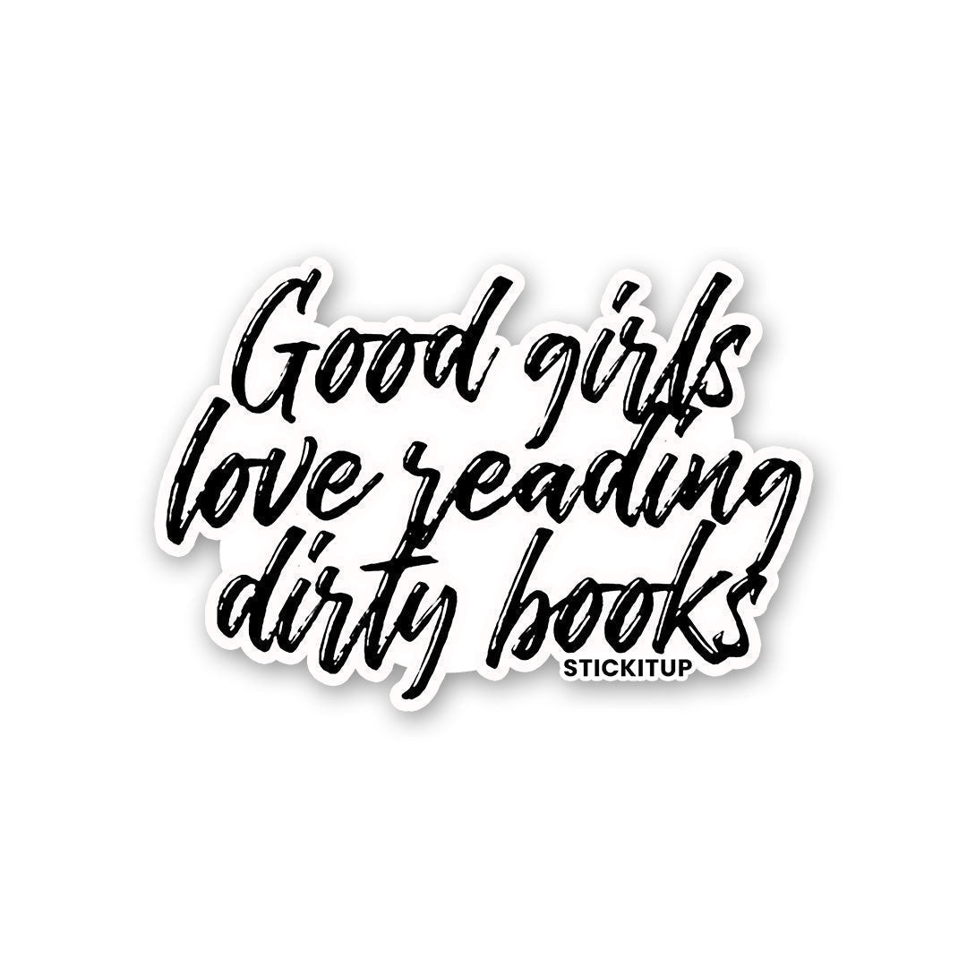 GOOD GIRLS LOVE READING DIRTY BOOKS Sticker