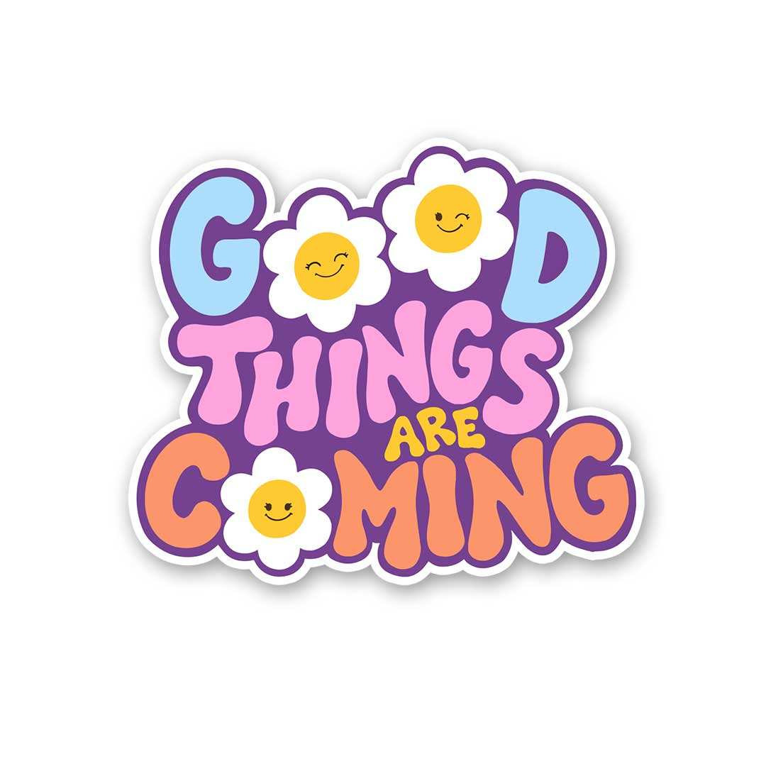 Good Things Are Coming - Laptop & Mobile Stickers