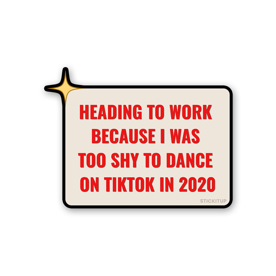 Heading To Work Because Sticker