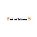 Hot And Delusional Sticker