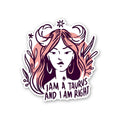 I Am A Taurus And I Am Right Sticker