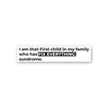 I Am That First Child Sticker