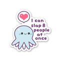 I Can Slap 8 People At Once Sticker