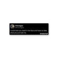 I Could Look You Sticker