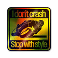 I Don't Crash Holographic Stickers