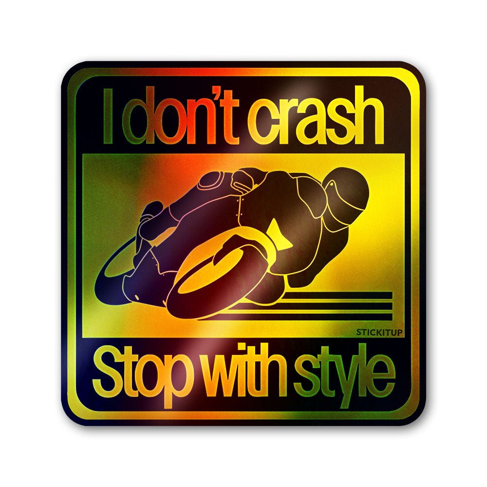 I Don't Crash Holographic Stickers