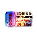 I Drink Too Much Coffee Holographic Stickers