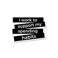 I Work And Support Sticker